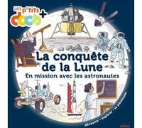 La conquête de la Lune En mission avec les astronautes - Stéphanie Ledu - Milan Eds - cartonné - Document jeunesse