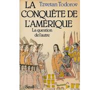 La Conquête de l'Amérique. La question de l'autre