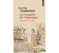La Conquête de l'Amérique La question de l'autre - Tzvetan Todorov - Points - Poche - Livre