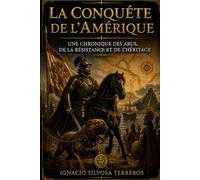 LA CONQUÊTE DE L'AMÉRIQUE: Une chronique des abus, de la résistance et de l’héritage