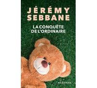 La conquête de l'ordinaire - Jeremy Sebbane - Fayard - broché - Roman