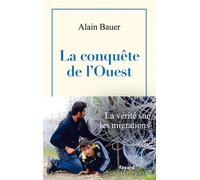 La conquête de l'Ouest La globalisation piteuse vol. 3 - Alain Bauer - Fayard - broché - Essai