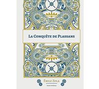 La Conquête de Plassans: Le quatrième roman de la série des Rougon-Macquart