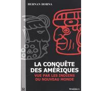 La Conquête des Amériques, vue par les Indiens du Nouveau Monde