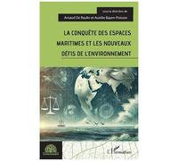 La Conquête Des Espaces Maritimes Et Les Nouveaux Défis De L'environnement