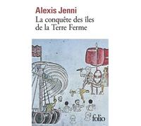 La conquête des îles de la Terre Ferme - Alexis Jenni - Gallimard - Poche - Roman