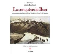 La Conquête Du Buet - Des Montagnes Du Haut-Giffre De Sixt-Fer-A-Cheval Et De Samoëns