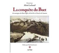 La Conquête Du Buet - Des Montagnes Du Haut-Giffre De Sixt-Fer-A-Cheval Et De Samoëns