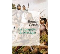 La conquête du Mexique - Hernán Cortés - La découverte - broché - Essai
