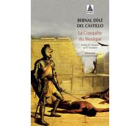 La Conquête du Mexique NE - Bernal Diaz Del Castillo - Actes sud - broché - Livre