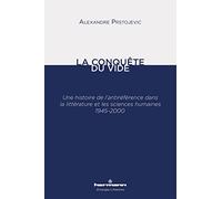 La conquête du vide: Une histoire de l'antiréférence dans la littérature et les sciences humaines 1945-2000