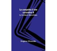 La Conquête D'une Cuisinière Ii; Le Tombeur-Des-Crânes