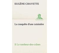 La Conquête D'une Cuisinière Ii Le Tombeur-Des-Crânes