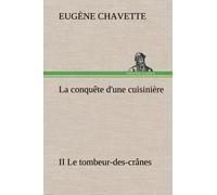 La Conquête D'une Cuisinière Ii Le Tombeur-Des-Crânes