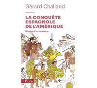 La conquête espagnole de l'Amérique Miroirs d'un désastre - Gérard Chaliand - Hachette Pluriel Reference - Poche - Essai