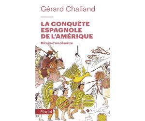 La conquête espagnole de l'Amérique Miroirs d'un désastre - Gérard Chaliand - Hachette Pluriel Reference - Poche - Essai