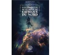 LA CONQUêTE MUSULMANE DE L´AFR - Agha Ibrahim Akram - Ribat - broché - Essai