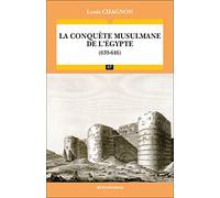 La conquête musulmane de l'Egypte (639-646) - Campagnes & Stratégies