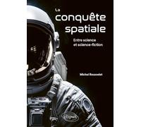 La conquête spatiale: Entre science et science-fiction