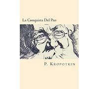 La Conquista Del Pan (Spanish Edition)