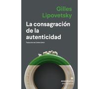 La consagración de la autenticidad / The Consecration of Authenticity