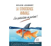 La Conscience Animale - Les Spécialistes En Parlent !