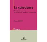 La Conscience Approches croisées, des classiques aux sciences cognitives - Natalie Depraz - Armand Colin - broché - Scolaire / Universitaire