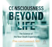 La conscience au-delà de la vie : la science de l'expérience de mort imminente