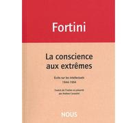 La conscience aux extrêmes Ecrits sur les intellectuels 1944-1994 - Franco Fortini - Nous Eds - broché - Essai