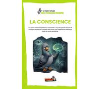 LA CONSCIENCE: Ce qu’on sait de l’expérience consciente, ce qu’on ignore encore et pourquoi expliquer le simple fait d’avoir une expérience intérieure reste un sacré problème.