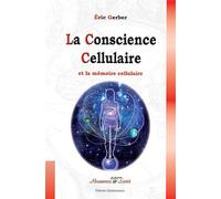 La Conscience Cellulaire et la mémoire cellulaire