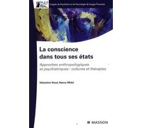 La conscience dans tous ses états : Approches anthropologiques et psychiatriques : cultures et thérapies (Ancien prix éditeur : 32,50 euros)