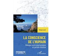 La conscience de l'humain Dialogue entre psychanalyse et pensée chinoise - Monique Lauret - L'harmattan - broché - Essai