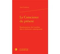 La Conscience du présent Anne Coudreuse (Auteur), Didier Alexandre (Collection dirigée par), Dominique Rabaté (Collection dirigée par)