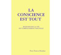 LA CONSCIENCE EST TOUT