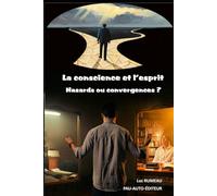 La conscience et l'esprit: Hasards ou convergences ?