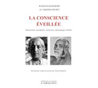 La conscience éveillée: Instructions spirituelles, entretiens, témoignages inédits