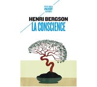 La conscience - Henri Bergson - Payot - Poche - Essai