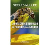 La conscience heureuse de l'abeille dans la ruche