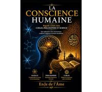 LA CONSCIENCE HUMAINE: Regards croisés entre Coran, philosophie et science