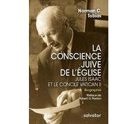 La conscience juive de l'église Jules Isaac et le Concile Vatican II - Norman C Tobias - Salvator - broché - Essai