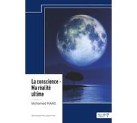 La conscience - Ma réalité ultime