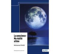 La conscience - Ma réalité ultime - Mohamed Raad - Nombre 7 - relié - Essai