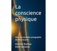 La conscience physique: Vers une nouvelle cartographie de l'être incarné