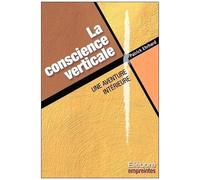 La Conscience Verticale - Une Aventure Intérieure
