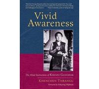 La conscience vive : Les instructions pour l'esprit de Khenpo Gangshar