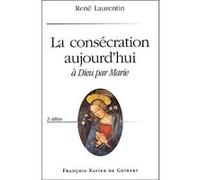 La Consécration Aujourd'hui - A Dieu Par Marie, 2ème Édition