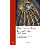 La consécration chrétienne - Ses fondements, expressions et caractéristiques