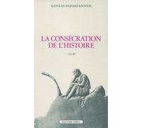La Consécration de l'Histoire - Kostas Papaioannou - Ivrea - broché - Livre