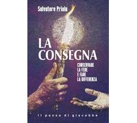 La consegna. Conservare la fede e fare la differenza